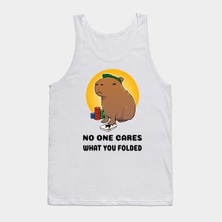 No one cares what you folded Poker Capybara Tank Top